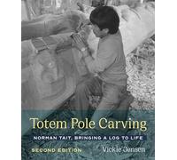 Totem Pole Carving: Norman Tait, Bringing a Log to Life
