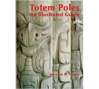 Totem Poles: An Illustrated Guide (Museum Note No. 3)
