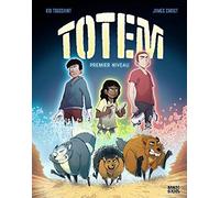 Totem, Tome 01: Premier niveau