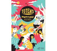 Totems - Tome 1: Magots à gogo