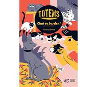 Totems - Tome 3 Chat va barder ! - Florence Thinard - Thierry Magnier Eds - broché - Roman junior dès 9 ans