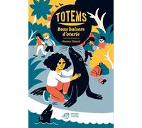 Totems - Tome 4 Bons baisers d'otarie - Florence Thinard - Thierry Magnier Eds - broché - Roman junior dès 9 ans