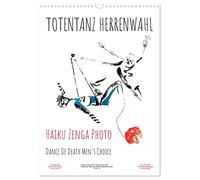 TOTENTANZ HERRENWAHL Haiku Zenga Photo DANCE OF DEATH MEN'S CHOICE (Wandkalender 2026 DIN A3 hoch), CALVENDO Monatskalender: Ursachen und Statistiken zum Tod, Haikus über das Leben.