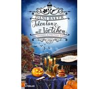 Totentanz mit Törtchen. Ein Hansel & Pretzel Halloween-Krimi - Dani Baker - beTHRILLED - ebook (ePub) - Livre