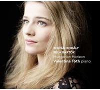 TOTH VALENTINA (piano) - Hungarian Horizon. Kodály, Bartók : uvres pour Piano. Tóth