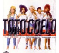 Toto Coelo - I Eat Cannibals