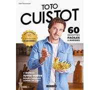 Toto Cuistot: 60 recettes faciles et rapides