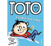 Toto, l'école est finie !