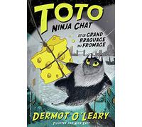 TOTO NINJA CHAT ET LE GRAND BRAQUAGE DU FROMAGE