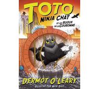 TOTO NINJA CHAT ET LES BIJOUX DE LA COURONNE