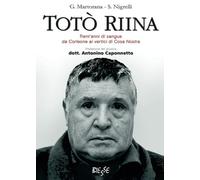 Totò Riina: Trent'anni Di Sangue Da Corleone Ai Vertici Di Cosa Nostra