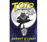Toto the Ninja Cat and the Great Snake Escape: Book 1 - Funny and action-packed animal adventures with hilarious illustrations for kids aged 7-10