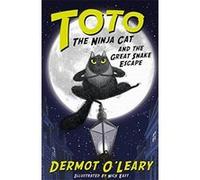Toto the Ninja Cat and the Great Snake Escape: Book 1
