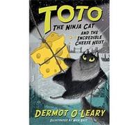 Toto the Ninja Cat and the Incredible Cheese Heist: Book 2 - [Version Originale] Inconnu (Auteur)