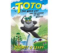 Toto the Ninja Cat and the Legend of the Wildcat: Book 5