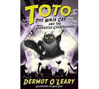 Toto the Ninja Cat and the Superstar Catastrophe: Book 3
