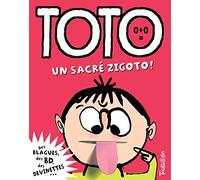 Toto, un sacré zigoto !