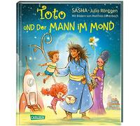 Toto und der Mann im Mond: Für Kinder ab 4: Vorlesebuch mit 10 Gute-Nacht-Geschichten von SASHA und Julia Röntgen