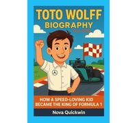TOTO WOLFF BIOGRAPHY: HOW A SPEED-LOVING KID BECAME THE KING OF FORMULA 1