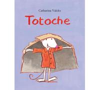 Totoche - Catharina Valckx - Ecole Des Loisirs - broché - Album jeunesse dès 3 ans