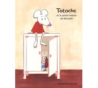 Totoche et la petite maison de Meredith