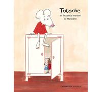 Totoche et la petite maison de Meredith