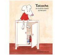 Totoche Et La Petite Maison De Meredith