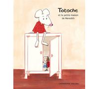 Totoche et la petite maison de Meredith - Catharina Valckx - Ecole Des Loisirs - relié - Album jeunesse dès 3 ans