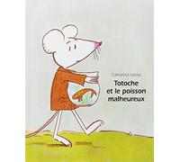 Totoche et le poisson malheureux