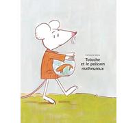 Totoche et le poisson malheureux