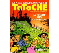 Totoche, tome 7 : Le Trésor des oubliettes