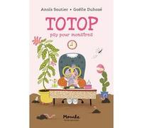 Totop, psy pour monstres Anaïs Sautier (Auteur), Gaëlle Duhaze (Illustration)