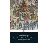 Tottel's Miscellany: Songs and Sonnets of Henry Howard, Earl of Surrey, Sir Thomas Wyatt and Others