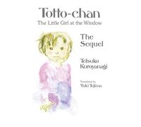 Totto-chan, the Little Girl at the Window: The Sequel - Tetsuko Kuroyanagi - Vertical - ebook (ePub) - Livre