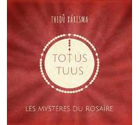 Totus Tuus-Les Mystères du Rosaire