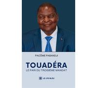 Touadéra Le pari du troisième mandat - Pacôme Pabandji - Le Lys Bleu - broché - Essai