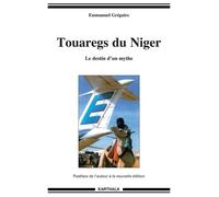 Touaregs Du Niger - Le Destin D'un Mythe