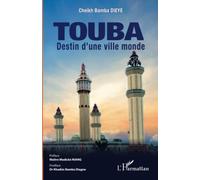 Touba: Destin d'une ville monde