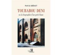 Toubabou deni Ou la biographie d'un petit blanc - Pascal Grébaut - Trois Colonnes - broché - Autobiographie
