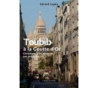 Toubib à la Goutte d'Or Chronique d'un médecin pas ordinaire - Gérard Lopez - Esprit Du Temps - broché - Récit