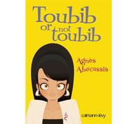 Agnès Abécassis – Toubib Or Not Toubib – Roman – Éditions Calmann-Lévy – broché