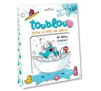 Toublou - Au bain zinzin ! - Livre bain