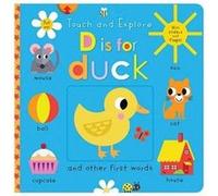 Touch and Explore D is for Duck Touch and Explore D is for Duck (Auteur)