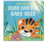 Touch and Feel: Busy Day for Baby Tiger (Touch-and-Feel Board Book) - A Sensory Animal Adventure with Textures for Curious Little Hands