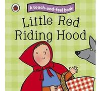 Ladybird – Little Red Riding Hood : Ladybird Touch and Feel Fairy Tales