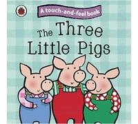 Touch and Feel Fairy Tales: The Three Little Pigs