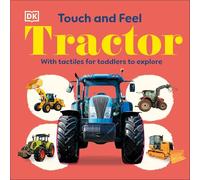 Touch and Feel Tractor: With Tactiles for Toddlers to Explore
