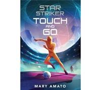 Touch and Go by Mary Amato Mary Amato (Auteur)