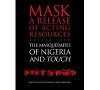 Touch And The Masquerades Of Nigeria
