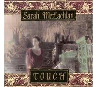 Touch by Sarah McLachlan (1989-04-04)
